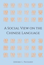 Book cover for, "A Social View on the Chinese Language" by Jerome L. Packard 